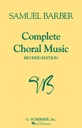 Complete Choral Music;  HL50334620 Samuel Barber SATB Schirmer
