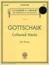 Collected Works for Piano;  HL50482483 Louis Moreau Gottschalk Piano Schirmer