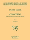 Cello Concerto, Op. 22; Score HL50339240 Samuel Barber Cello and Orchestra Schirmer