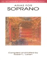 Arias for Soprano, Volume 1; G. Schirmer Opera Anthology HL50481097 Soprano Voice and Piano