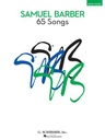65 Songs - High Voice Edition;  HL50490044 Samuel Barber Voice Schirmer