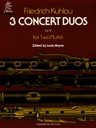 3 Concert Duos  Op. 10b;  HL50335360 Friedrich Kuhlau 2 Flûtes Traversières Schirmer