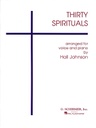 30 Spirituals;  HL50328310 Vocal and Piano Schirmer