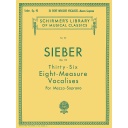 36 Eight-Measure Vocalises Op.93;  HL50252800 F Sieber Mezzo-Soprano Voice Schir