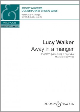 Away in a Manger  SATB (with divisi) a cappella Duration: c4'30''  Difficulty: 3/5