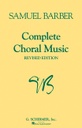 [HL50334620] Complete Choral Music;  HL50334620 Samuel Barber SATB Schirmer