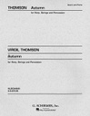 [HL50344640] Autumn (Concertino);  HL50344640 Virgil Thomson Strings, Harp and Percussion Schirmer