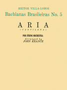 [HL50242140] Aria (Bachianas Brasileiras No. 5); Set of Parts HL50242140 Heitor Villa-Lobos Arranged for String Orchestra (3-2-2-2-2) by John Krance
