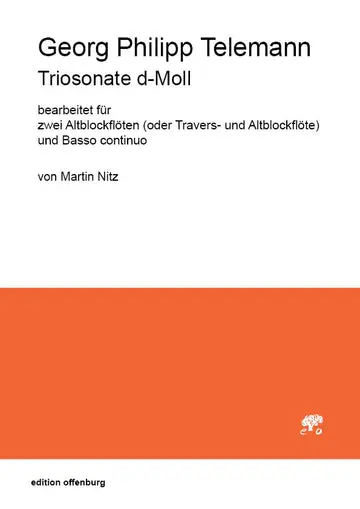 [TL 3085] Georg Philipp Telemann Triosonate d-Moll  zwei Altblockflöten (Travers- und Abfl.) und Basso continuo  edition offenburg TL 3085